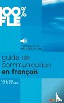 Mabilat, Jean-Jacques, Martins, Cidalia - 100% FLE - Guide de communication en francais