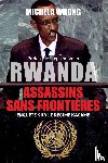 Wrong, Michela - Rwanda, assassins sans frontières