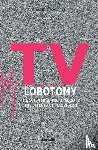 Desmurget, Michel - TV Lobotomy