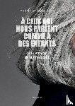 Melquiond, Madeleine - A ceux qui nous parlent comme à des enfants