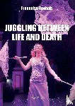 Rochais, Françoise - Juggling Between Life and Death