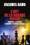 Baud, Jacques - L'art de la guerre russe