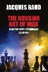 Baud, Jacques - The Russian Art of War