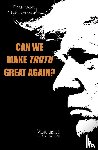 Noudelmann, François - Can We Make Truth Great Again?
