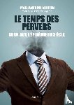 Martin, Paul-Antoine, Légeron, Patrick - Le temps des pervers