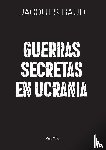 Baud, Jacques - Guerras secretas en Ucrania