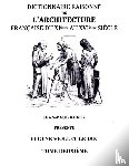 Viollet-Le-Duc, Eugene - Dictionnaire Raisonne de l'Architecture Francaise du XIe au XVIe siecle Tome II