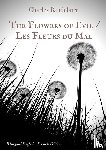 Baudelaire, Charles - The Flowers of Evil / Les Fleurs du Mal