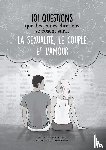  - 101 questions que des jeunes chretiens se posent sur ... la sexualite, le couple et l'amour
