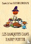 Krikorian, Sandrine - Les banquets dans Harry Potter