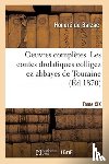 de Balzac, Honore - Oeuvres Completes. Tome XIX. Les Contes Drolatiques Colligez EZ Abbayes de Touraine