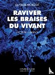 BAPTISTE MORIZOT - RAVIVER LES BRAISES DU VIVANT