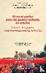 Maillochon, Isabelle, Miguel Addisu, Véronique - Vivre et parler avec de jeunes enfants en crèche