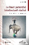 Bak, Fabrice - Le haut potentiel intellectuel réalisé