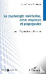 Pontoizeau, Pierre-Antoine - La psychologie américaine, entre croyances et propagandes