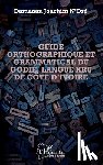N'Dré, Damanan Joachim - Guide orthographique et grammatical du godié, langue kru de Côte d'Ivoire