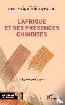 Aurégan, Xavier - L'Afrique et ses présences chinoises