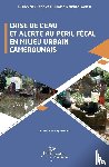 Priso, D. Dickens, Nguendo-Yongsi, H. Blaise - Crise de l'eau et alerte au péril fécal en milieu urbain camerounais