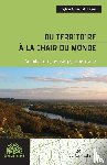 Brossard-Lottigier, Sylvie - Du territoire à la chair du monde