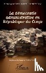Obounghat Okambessanga, Wildan Legrand - La démocratie administrative en République du Congo