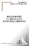 Valon, Philippe - Fraternité et rivalités dans les groupes