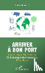 Bonnelle, Denis - Arriver à bon port