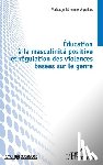 Makadji, Etienne Aquilas - Éducation à la masculinité positive et régulation des violences basées sur le genre