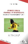 Azad, Caroline, Therme, Clément - Femmes d'Iran, football et résistances