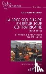 Nditifeï Boysembe, Daniel - La crise sécuritaire en République centrafricaine (2012-2019)