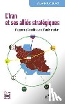 Collas, Alain - L'Iran et ses alliés stratégiques