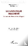 Ponchon, Thierry, Rezapour, Rouhollah, Antoniou, Savvi - Le locuteur inachevé