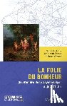 Rouzel, Joseph, Fossey, Jean-Marie - La folie du bonheur