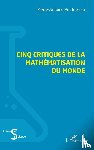 Pontoizeau, Pierre-Antoine - Cinq critiques de la mathématisation du monde