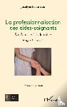 Labastrou, Jocelyne - La professionnalisation des aides-soignants ,