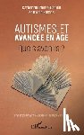 Treese-Daquin, Catherine, Ramos, Ovidio - Autismes et avancée en âge