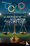 Mbeyap Kutnjem, Amadou - La justice sportive au Cameroun
