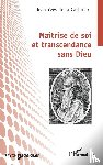 de la Caffinière, Jean-Yves - Maîtrise de soi et transcendance sans Dieu