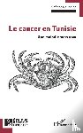 Bouhdiba, Sofiane - Le cancer en Tunisie