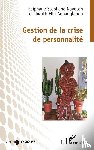 Nayeton, Epiphane Stéphane, Agbanglanon, Judith Ella - Gestion de la crise de personnalité