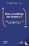 Ettighoffer, Patrick - Nos ancêtres les Francs ?