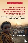 Baharanyi Naciyimba, Séraphin - Les institutions de Bretton Woods et le sous-développement au Congo Kinshasa