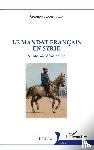 Abou-Hsab, Georges - Le mandat français en Syrie
