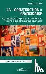 Donabedian, Diran - La ' construction ' génocidaire