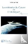 Pilet, Véronique - La météorite du cancer ou Crab Impact
