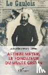 Cohen d'Aynac, Jacques-Edouard - Arthur Meyer, le fondateur du musée Grévin