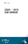 Vetö, Miklos - Court traité sur l'amour