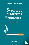 Molimard, Robert - Science, cigarettes et fumeurs (La Fume)