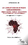 Bamkoui, Emile Joël - La corruption en Afrique subsaharienne : enjeux géopolitiques et sécuritaires d'une économie transnationale