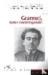 Mouchtouris, Antigone, Laperriere marie-neige, Lemay violaine, Bachand Remi - Gramsci, notre contemporain