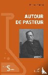 Moreau, Richard - Autour de Pasteur